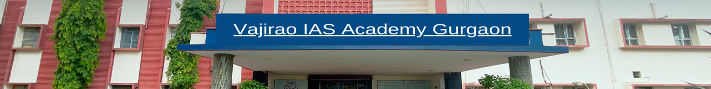 Vajirao IAS Academy Gurgaon